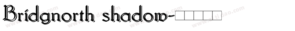 Bridgnorth shadow字体转换